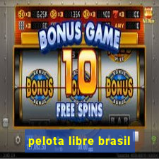 pelota libre brasil